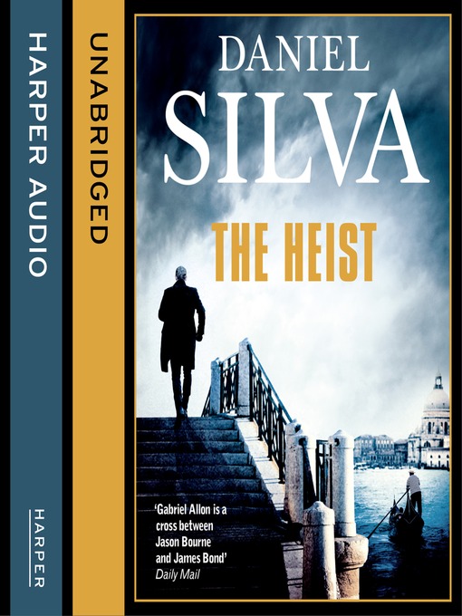 Title details for The Heist by Daniel Silva - Available